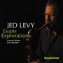 Jed Levy: Evans Explorations, CD