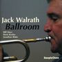 Jack Walrath: Ballroom, CD