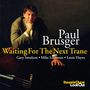 Paul Brusger: Waiting For The Next Trane, CD