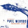 Phil Woods: Bird With Strings... And More! - The Jordi Suñol Archives 1, 2 CDs, 2 CDs