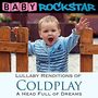Baby Rockstar: Coldplay A Head Full Of Dreams: Lullaby Renditions, CD