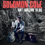 Aufschrift: "SOLOMON COLE AIN'T GOT TIME TO DIE". Ein Mann mit einer Gitarre sitzt in einem Waldweg., CD