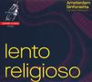 Amsterdam Sinfonietta - Lento Religioso, CD