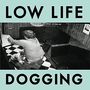 Low Life: Dogging (Deluxe Edition) (Turquoise Vinyl), LP