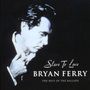 Bryan Ferry: Slave To Love - The Best of, CD