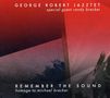 George Robert (geb. 1960): Remember The Sound - Homage To Michael Brecker, CD