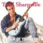 Todd Sharpville: Touch Of Your Love, CD