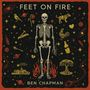 "FEET ON FIRE", "BEN CHAPMAN". Ein Skelett steht in Flammen, umgeben von verschiedenen Symbolen wie Planeten und Tieren., LP