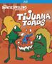 Tijuana Toads: Tijuana Toads, BR