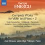 George Enescu (1881-1955): Sämtliche Werke für Violine & Klavier Vol.2, CD