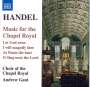 Georg Friedrich Händel (1685-1759): Chorwerke "Music for the Chapel Royal", CD