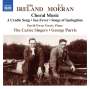 John Ireland (1879-1962): Chorwerke, CD