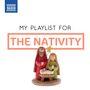 My Playlist for The Nativity, CD, CD