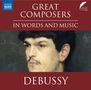 : The Great Composers in Words and Music - Debussy (in englischer Sprache), CD