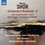 "Alexey Shor Composer's Notebook 6; Werke für Cello. Narek Hakhnazaryan, Dmitry Yablonsky, Kyiv Virtuosi."