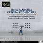 Three Centuries of Female Composers, 10 CDs