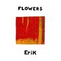 Flowers: Erik, SIN