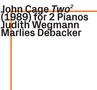 Text: "John Cage Two² (1989) for 2 Pianos Judith Wegmann Marlies Debacker" mit orangen Linien im Hintergrund., CD