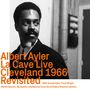 Albert Ayler (1936-1970): La Cave Live, Cleveland 1966, Revisited, 2 CDs