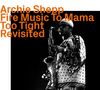 Archie Shepp (geb. 1937): Fire Music To Mama Too Tight Revisited, CD