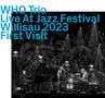 WHO Trio: Live At Jazz Festival Willisau 2023, First Visit, CD