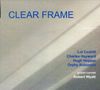 Charles Hayward, Hugh Hopper, Lol Coxhill & Orphy Robinson: Clear Frame, CD