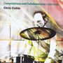 Chris Cutler: In A Box. Compositions & Collaborations 1972 - 2022, 10 CDs und 1 DVD