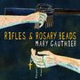 Mary Gauthier: Rifles & Rosary Beads, LP