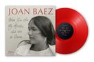 Joan Baez: When You See My Mother, Ask Her To Dance (140g) (Limited Numbered Edition) (Translucent Red Vinyl) (mit handsigniertem Originalzeichnung-Druck), LP