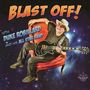 "BLAST OFF! WITH DUKE ROBILLARD AND HIS ALL STAR BAND" steht im Vordergrund. Ein Mann mit Gitarre sitzt auf einem Stuhl im Weltraum.