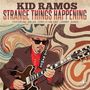 Kid Ramos: Strange Things Happening, CD