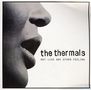 The Thermals: Not Like Any Other Feeling, SIN