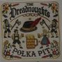 Text: "The Dreadnoughts Polka Pit". Illustration mit bayerischen Elementen wie Bierkrügen, Trachtenfiguren und Blumen., CD