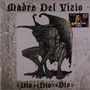 Madre Del Vizio: Dio Dio Dio (Limited Numbered Edition), LP