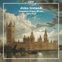 John Ireland: Sämtliche Orgelwerke, SACD