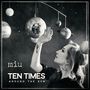 Miu: Ten Times Around The Sun, 2 LPs