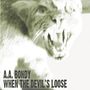 A. A. Bondy: When The Devil's Loose (180g) (Limited Edition), LP