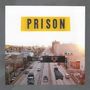 Text: "PRISON", "BIG RIGS ON THE BQE". Foto einer Stadtlandschaft mit einer belebten Autobahn., LP