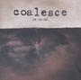 Coalesce: Give Them Rope, 2 CDs