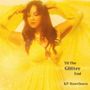 Texte: "Til The Glitter End", "KP Hawthorn". Frau in gelbem Kleid, hebt Arme, gelber Hintergrund., LP
