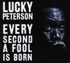 Lucky Peterson: Every Second A Fool Is Born, CD, CD