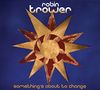 Robin Trower: Something's About To Change, CD