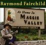 Raymond Fairchild: At Home In Maggie Valley, CD
