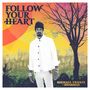 Michael Franti & Spearhead: Follow Your Heart, CD, CD