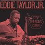 Eddie Taylor Jr.: Stop Breaking Down (Chicago Blues Sessions Vol. 86), CD, CD