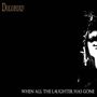 Text: "Dolorian" oben, "WHEN ALL THE LAUGHTER HAS GONE" unten. Rechts ein kontrastreiches halbes Gesicht in Schatten., CD