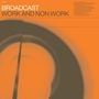 Broadcast: Work And Non Work, CD