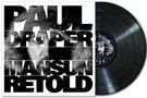 "PAUL DRAPER MANSUN RETOLD" in großen Buchstaben. Ein Gesicht mit Kapuze ist im Hintergrund zu sehen., LP