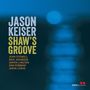 Jason Keiser: Shaw's Groove, CD