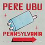 Pere Ubu: Pennsylvania, CD, CD